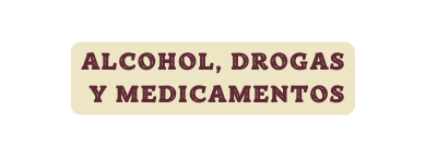 Alcohol drogas y medicamentos